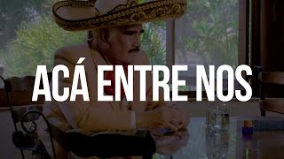 ACÁ ENTRE NOS - Vicente Fernández (LETRA)