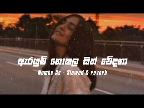 Numbe As | Arayum nokala sith wedana | Slowed + reverb | wisal adare