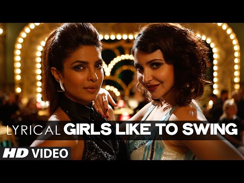 'Girls Like To Swing' Full Song with LYRICS | Dil Dhadakne Do | T-Series