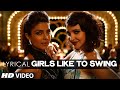 Girls Like To Swing Full Song With LYRICS Dil Dhadakne Do T Series
