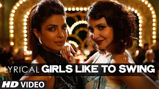 'Girls Like To Swing' Full Song with LYRICS | Dil Dhadakne