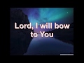I Will Bow to You