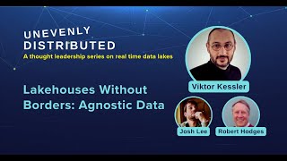 Episode 2: Lakehouses Without Borders: Agnostic Data ft. Viktor Kessler (Vakamo)