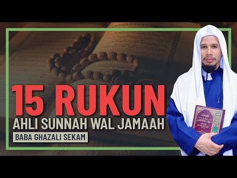 Baba Ghazali Sekam - 15 Rukun Ahli Sunnah Wal Jamaah