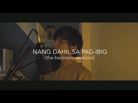 Nang Dahil Sa Pag-ibig - TJ Juganas (Tootsie Guevarra Cover) [The Bedroom Sessions]