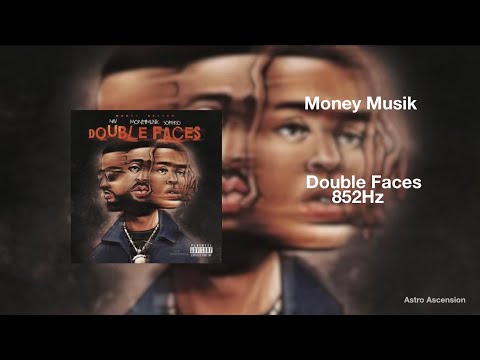 Money Musik, NAV, SoFaygo - Double Faces [852Hz Harmony with Universe & Self]