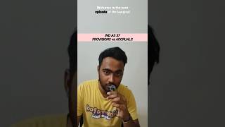 Provisions vs Accruals - Ind AS 37