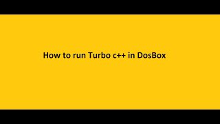 How to run Turbo c++ on Dosbox||hindi me sikhe c language ko dosbox me kaise chalaye||