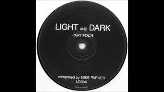 Mike Parker - Light And Dark Part Four (B)
