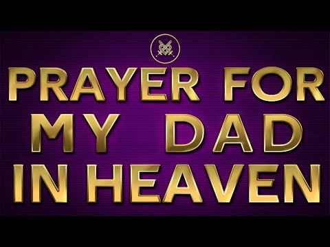 Prayer To Remember My Father In Heaven - Prayer To Remember My Dear Dad