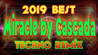 Miracle - Cascada 2019 Best Techno Remix