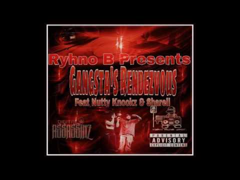 Gangsta's Rendezvous - Ryhno Buddz Ft. Nutty Knockz & Sharell