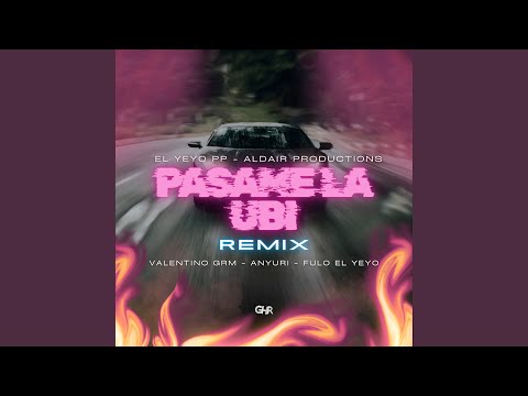 PASAME LA UBI (Remix)
