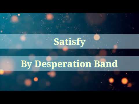 Satisfy - Desperation band