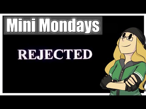 Mini Mondays: Rejected