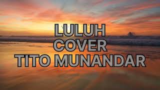 Download lagu LULUH COVER LIRIK #tiktok #liriklagu #titomunandar #tiktokvideo #indonesia #laguindonesia #music mp3