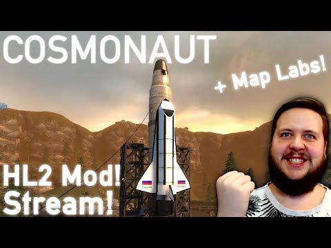 It's a Half-Life 2 Mod Day! - Cosmonaut + Map Labs - Live Stream - 2019/Jul/21