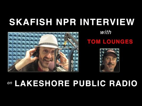 Skafish Interview on NPR’s Lakeshore Public Radio with Tom Lounges 12/3/2013