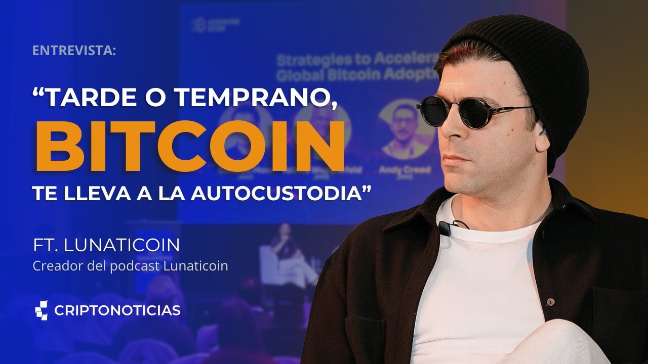 ¿Qué tanto importa la autocustodia en bitcoin? | Entrevista a Lunaticoin | CriptoNoticias