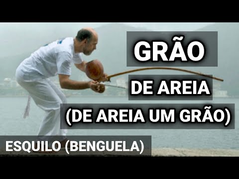 GRÃO DE AREIA (De areia um grão) | Capoeira music - BENGUELA | ESQUILO | ABADA-CAPOEIRA