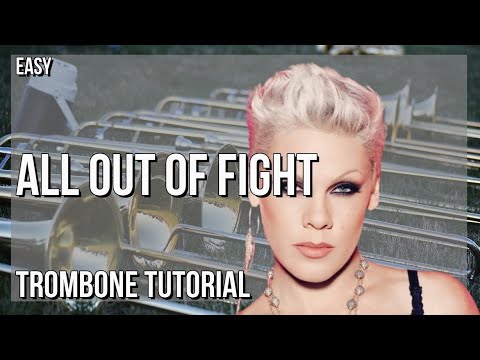 How to play All Out Of Fight by PINK on Trombone (Tutorial)
