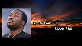Meek Mill - Splash Warning feat. Future, Roddy Ricch &amp; Young Thug Lyrics