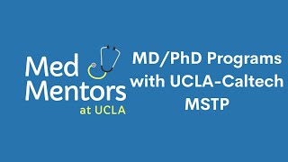 MD/PhD Programs | UCLA-Caltech MSTP x Med Mentors at UCLA