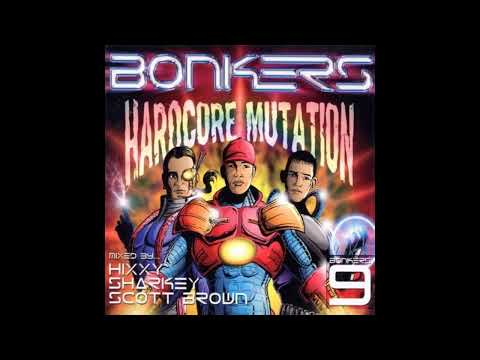 Bonkers 9: Hardcore Mutation - Disc 1 - Mixed By Hixxy ( UK Hardcore / Happy Hardcore )