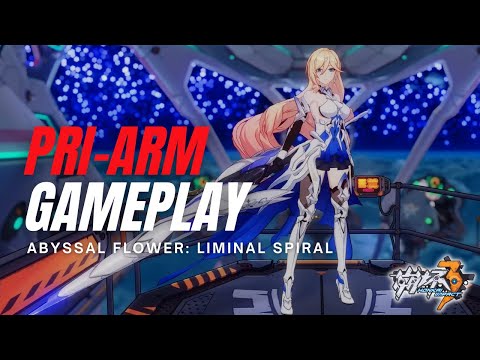 Honkai Impact 3rd - Abyss Flower: Liminal Spiral PRI-ARM • Weapon Tutorial | V5.1