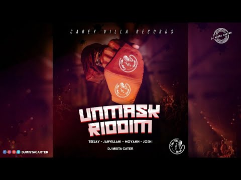 Unmask Riddim (Full Mix) (Carey Villa Riddim) ft. Moyann, Intence, Teejay, Jahvillani And Joeni