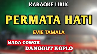 Download lagu PERMATA HATI KARAOKE KOPLO NADA COWOK PRIA mp3 Download lagu PERMATA HATI KARAOKE KOPLO NADA COWOK PRIA mp3