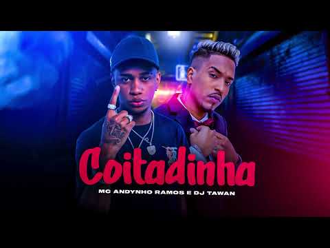 Coitadinha - Mc Andynho Ramos prod. DJ Tawan (Áudio oficial)