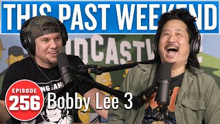 Bobby Lee 3 | This Past Weekend w/ Theo Von #256