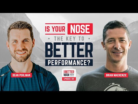 Why Breath is the Most Critical Component to Your Health | Brian Mackenzie | Better Man Podcast Ep. 001