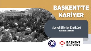 Başkent'te Kariyer | Sosyal Bilimler Enstitüsü Tanıtımı