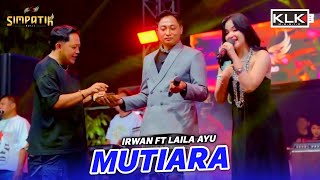 Download lagu LAILA AYU FT  IRWAN - MUTIARA - SIMPATIK MUSIC - SOP BUAH IRINE PUSAT - KLK AUDIO mp3