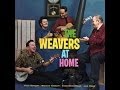 The Weavers - At Home (full album)