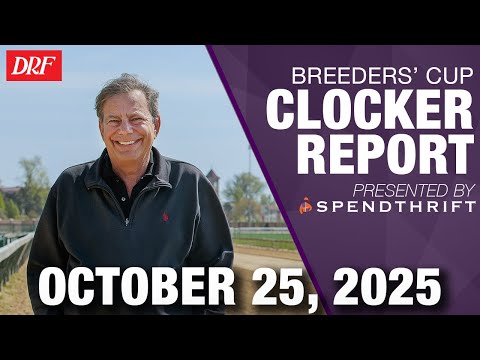 DRF Breeders' Cup Clocker Report | October 25, 2025