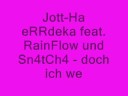 Jott-Ha eRRdeka feat. RainFlow und Sn4tCh4 - doch ich weiss