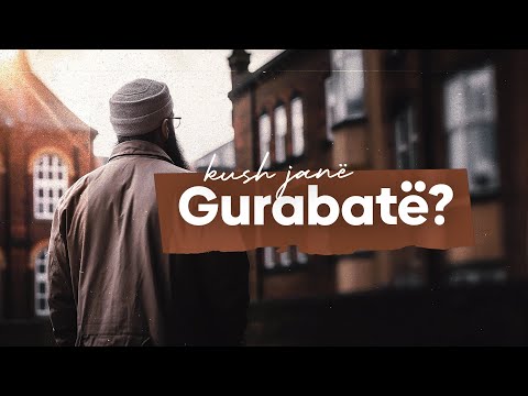 Kush janë gurabatë që përmenden në hadithe?