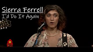 Sierra Ferrell - I&#39;d Do it Again