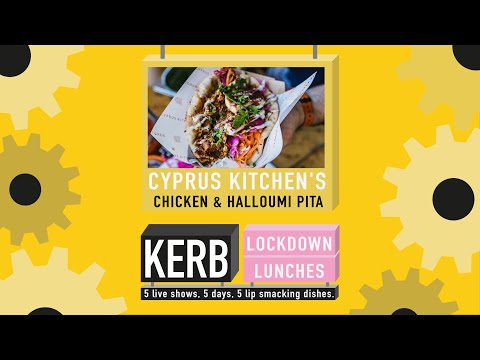 KERB TV - Lockdown Lunches - Cyprus Kitchen's Chicken & Halloumi Pita