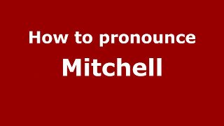 How to pronounce Mitchell