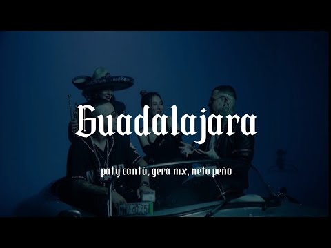 Guadalajara - Paty Cantú, Gera Mx, Neto Peña (Letra)