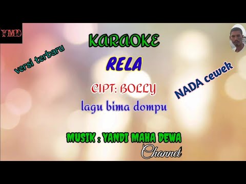karaoke Rela (Cipt: BOLLY) lagu bima dompu || nada cewek ||