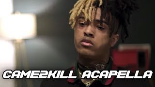 XXXTENTACION - CAME2KILL (ONLY X VERSE ACAPELLA)