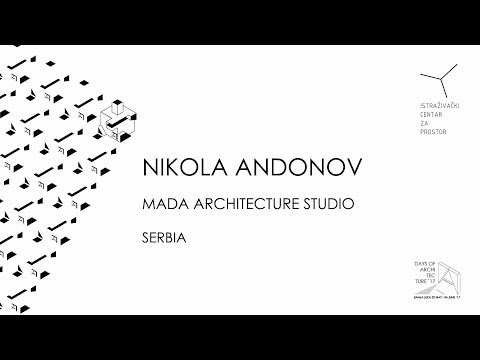DA17  /  NIKOLA ANDONOV  _  MADA STUDIO, Serbia  /  Days Of Architecture Banja Luka 2017