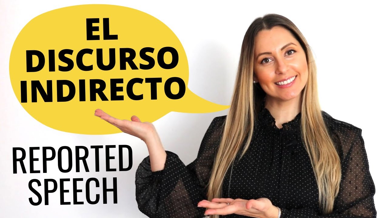 Discurso Indirecto en español | el Estilo indirecto | Reported Speech in Spanish EXPLAINED