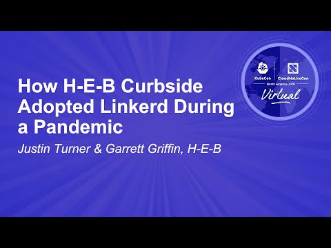 Image thumbnail for talk How H-E-B Curbside Adopted Linkerd During a Pandemic