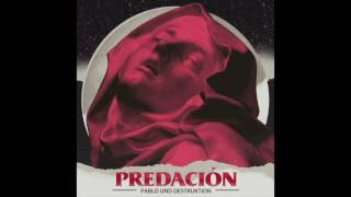 Pablo Und Destruktion - Puro y Ligero (Predación, 2017)